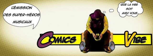 Comics Vibe l'émission des super-héros musicaux