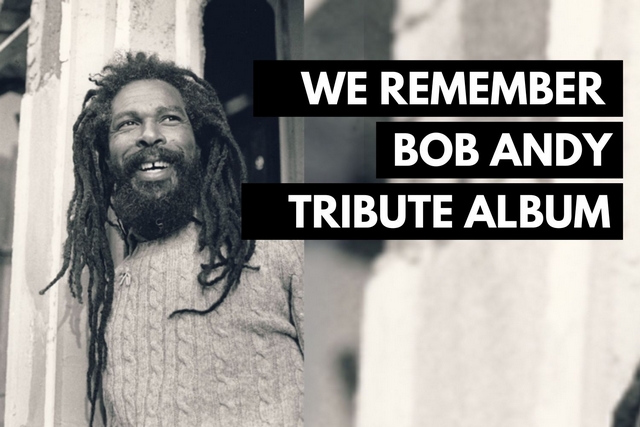 We remember bob andy