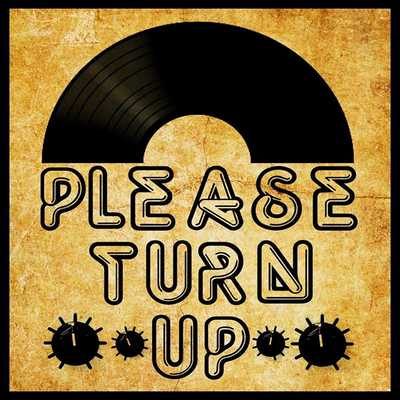 Please Turn Up