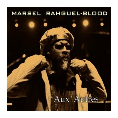 MARSEL RAHGUEL-BLOOD "AUX AUTRES"